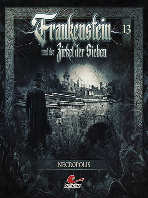 cover image of Frankenstein und der Zirkel der Sieben, Folge 13